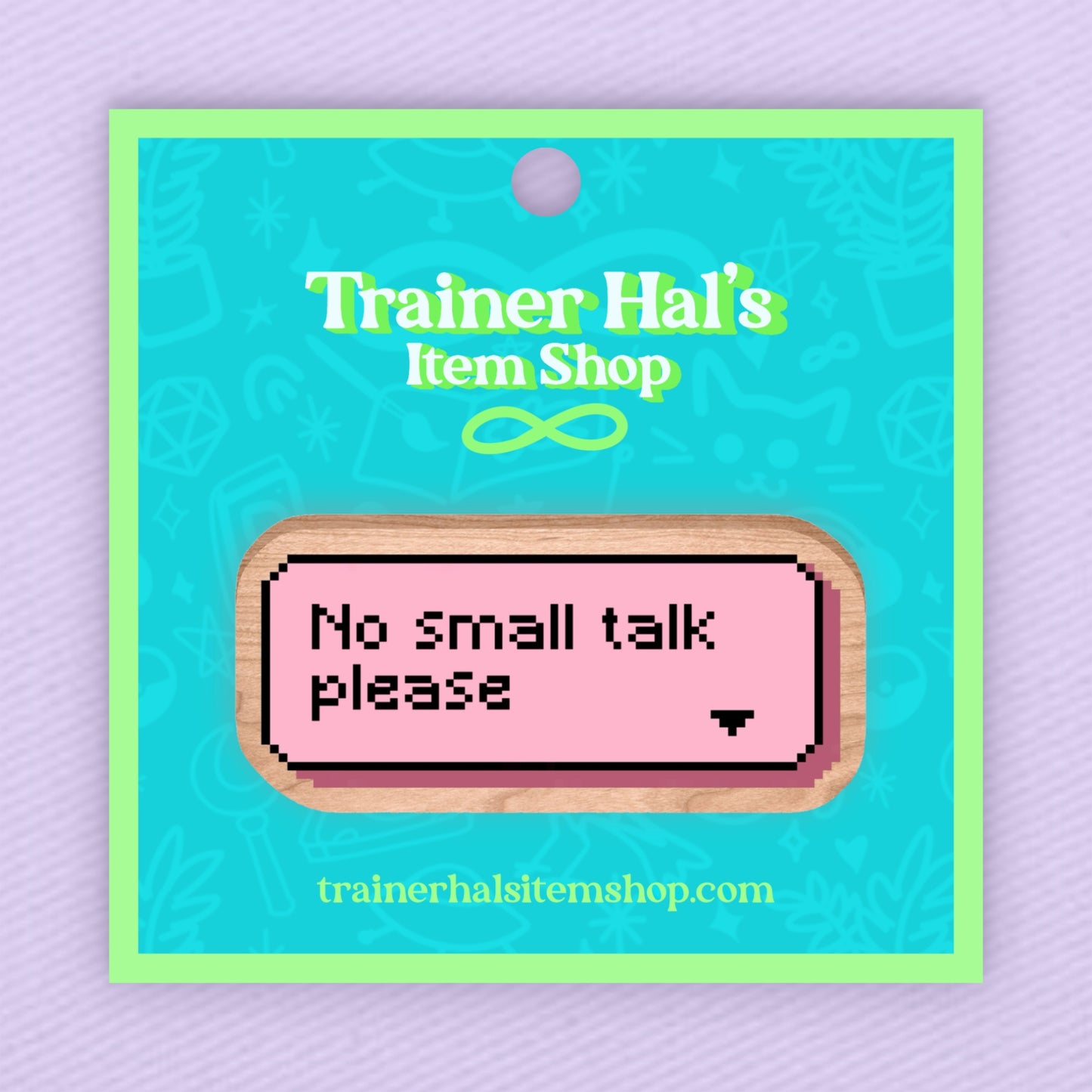 No Small Talk Please Wooden Pin — Retro Pixel Introvert Pride