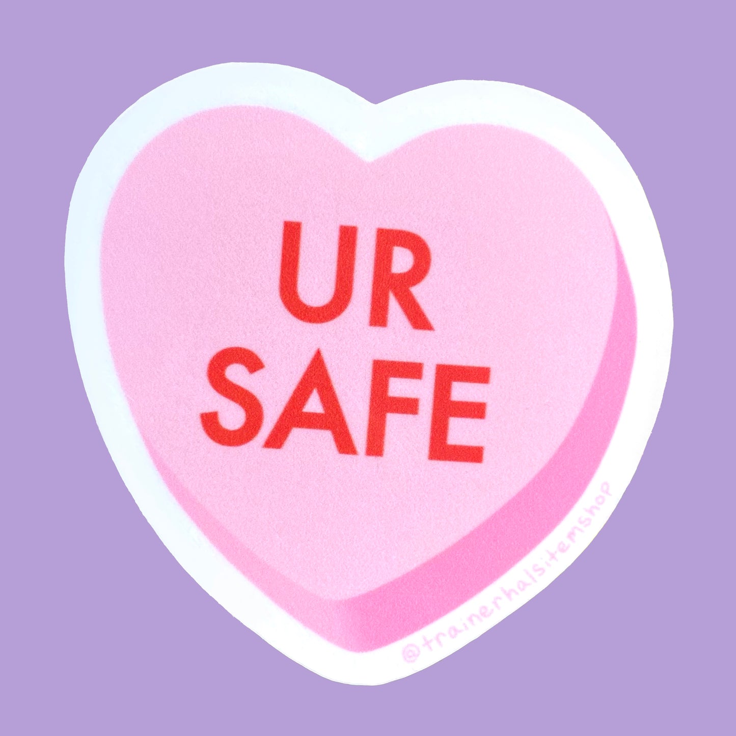 You Are Safe Healing Affirmation Sticker | LGBTQ Ally Candy Heart Decal