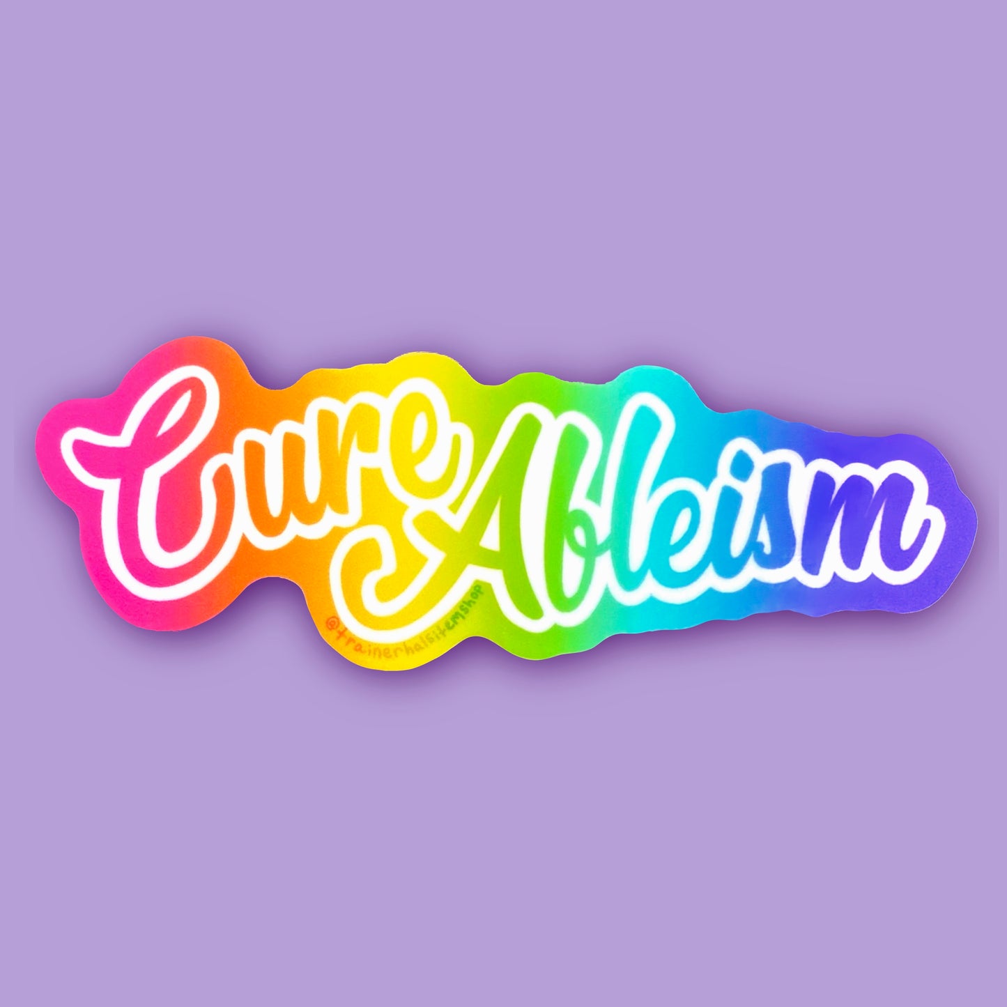Disability Pride Rainbow Sticker | Cure Ableism Nostalgic Maximalism