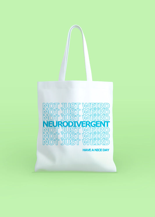 Neurodivergent, Not Just Weird - Cotton Tote Bag