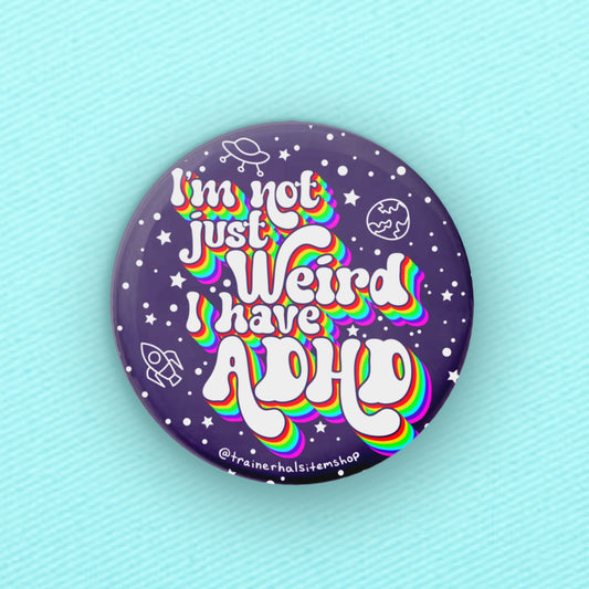 I'm Not Just Weird ADHD Pin — Neurodivergent Button Pin
