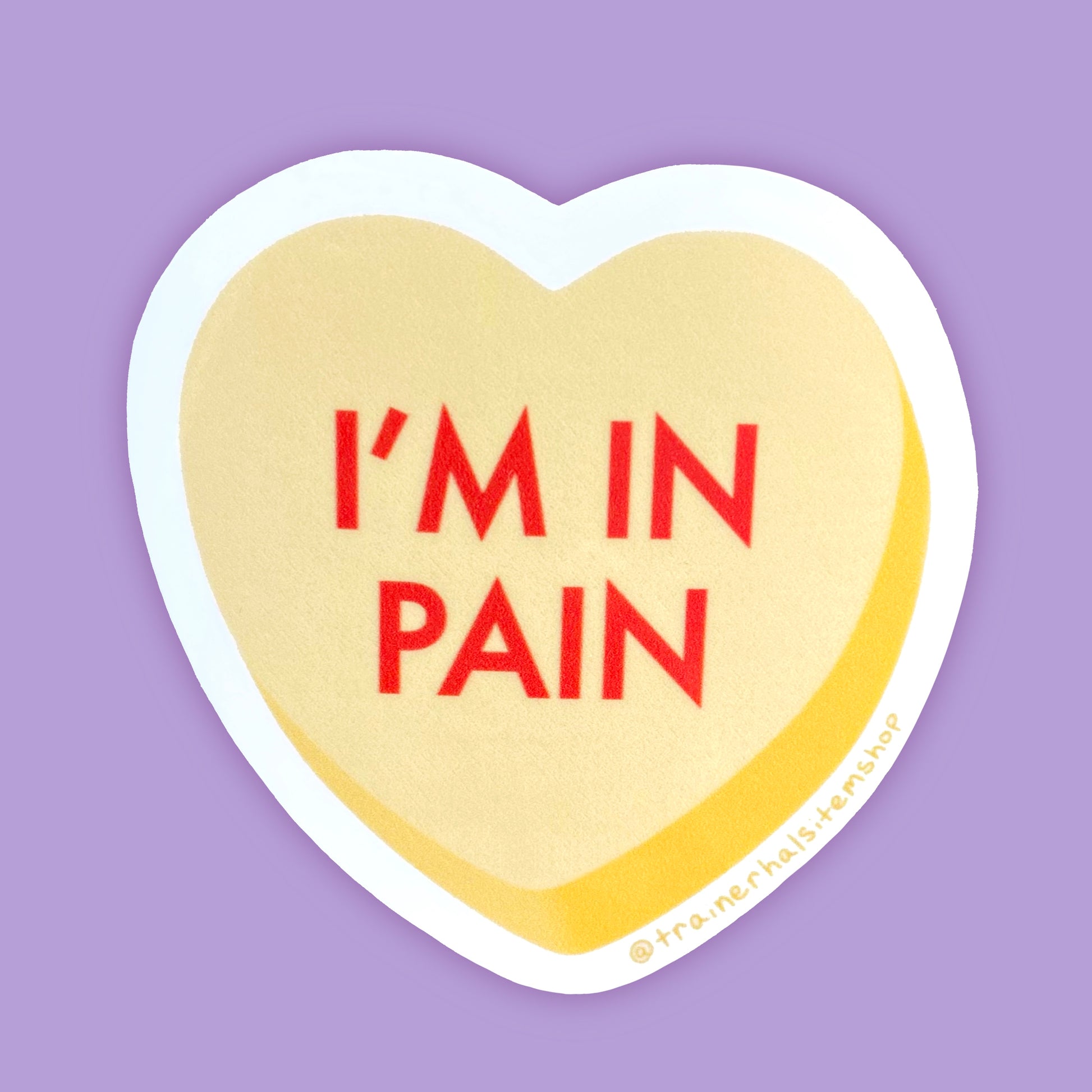 I’m In Pain Chronic Illness Awareness Sticker | Yellow Candy Heart Decal