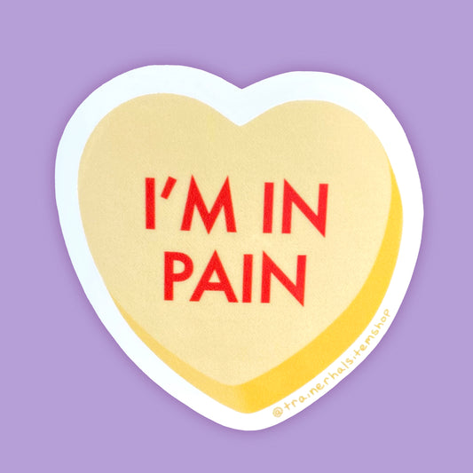 I’m In Pain Chronic Illness Awareness Sticker | Yellow Candy Heart Decal