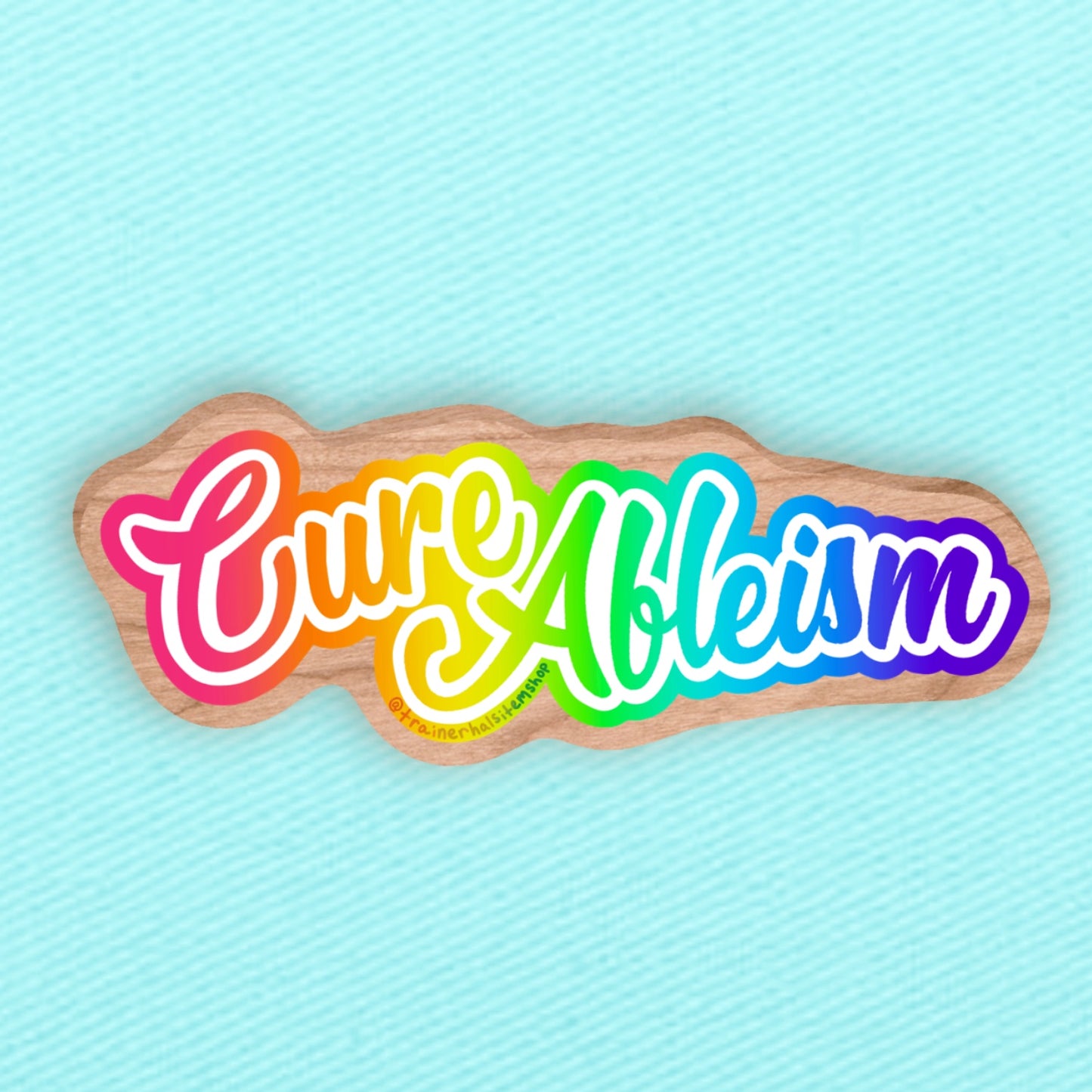 Cure Ableism Wooden Pin — Rainbow Retro Disability Pride