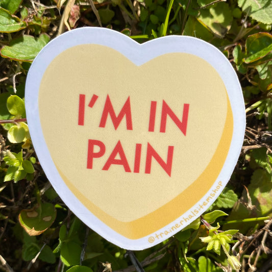 I’m In Pain Chronic Illness Awareness Sticker | Yellow Candy Heart Decal